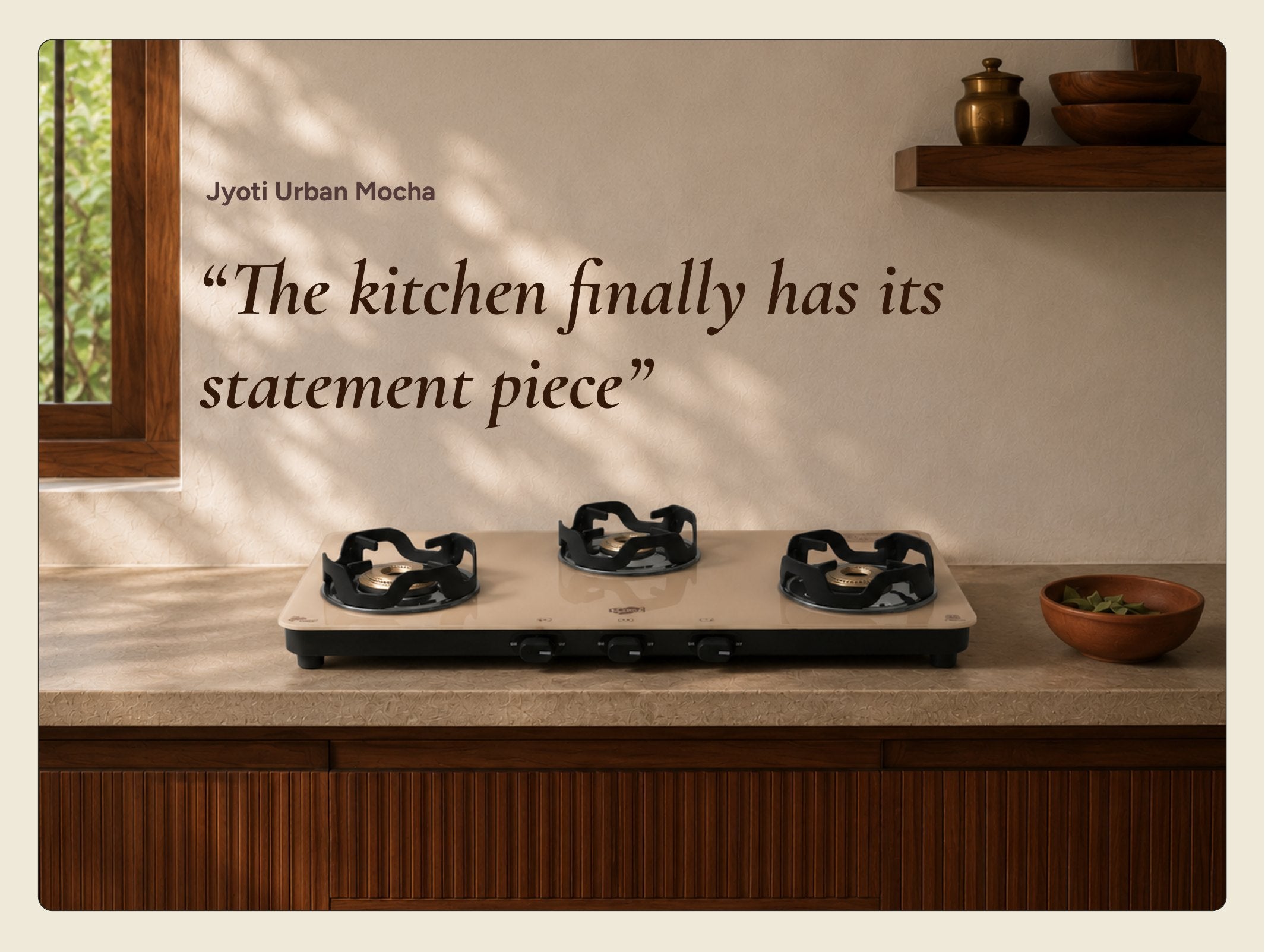 Jyoti Urban Mocha gas stove on a kitchen counter — the kitchen finally has its statement piece